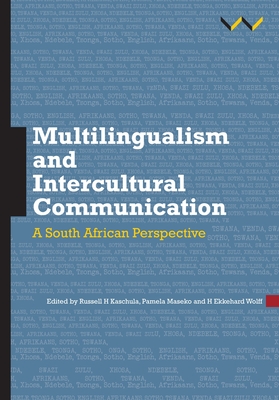 Multilingualism and Intercultural Communication: A South African perspective - Kaschula, Russell, and Maseko, Pamela (Editor), and Wolff, H. Ekkehard