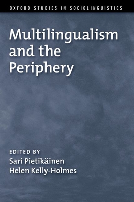 Multilingualism and the Periphery - Pietikainen