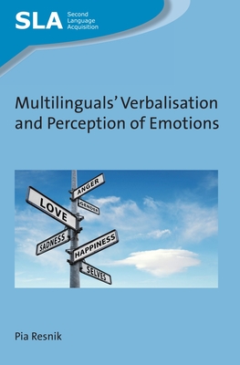 Multilinguals' Verbalisation and Perception of Emotions - Resnik, Pia