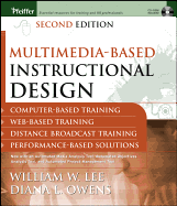 Multimedia-based Instructional Design: Computer-Based Training, Web-Based Training, Distance Broadcast Training, Performance-Based Solutions