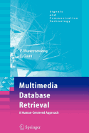 Multimedia Database Retrieval:: A Human-Centered Approach