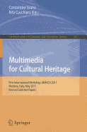 Multimedia for Cultural Heritage: First International Workshop, MM4CH 2011, Modena, Italy, May 3, 2011, Revised Selected Papers