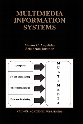 Multimedia Information Systems - Angelides, Marios C, and Dustdar, Schahram