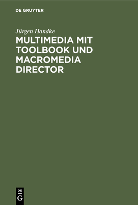 Multimedia Mit Toolbook Und Macromedia Director - Handke, J?rgen
