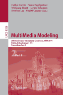 MultiMedia Modeling: 20th Anniversary International Conference, MMM 2014, Dublin, Ireland, January 6-10, 2014, Proceedings, Part I