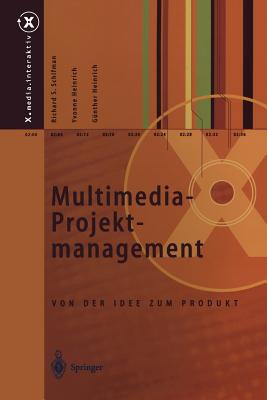 Multimedia-Projektmanagement: Von Der Idee Zum Produkt - Schifman, Richard S, and Heinrich, G?nther