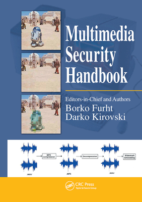 Multimedia Security Handbook - Furht, Borko (Editor), and Kirovski, Darko (Editor)