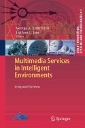 Multimedia Services in Intelligent Environments: Integrated Systems