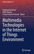 Multimedia Technologies in the Internet of Things Environment