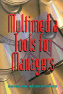 Multimedia Tools for Managers