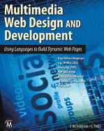 Multimedia Web Design and Development: Using Languages to Build Dynamic Web Pages