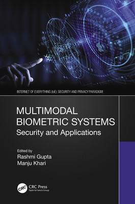 Multimodal Biometric Systems: Security and Applications - Gupta, Rashmi (Editor), and Khari, Manju (Editor)