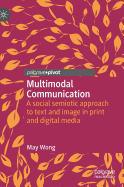 Multimodal Communication: A Social Semiotic Approach to Text and Image in Print and Digital Media