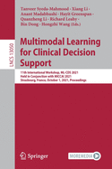Multimodal Learning for Clinical Decision Support: 11th International Workshop, ML-CDS 2021, Held in Conjunction with MICCAI 2021, Strasbourg, France, October 1, 2021, Proceedings