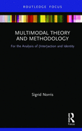 Multimodal Theory and Methodology: For the Analysis of (Inter)action and Identity