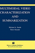 Multimodal Video Characterization and Summarization