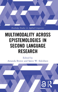 Multimodality Across Epistemologies in Second Language Research