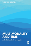 Multimodality and Time: A Social Semiotic Approach