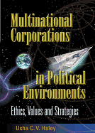 Multinational Corporations in Political Environments: Ethics, Values and Strategies (Revised Edition)