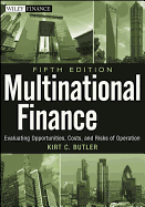 Multinational Finance, Fifth Edition: Evaluating Opportunities, Costs, and Risks of Operations