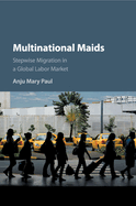 Multinational Maids: Stepwise Migration in a Global Labor Market