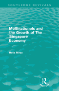 Multinationals and the Growth of the Singapore Economy