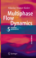 Multiphase Flow Dynamics 5: Nuclear Thermal Hydraulics