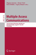 Multiple Access Communications: 7th International Workshop, Macom 2014, Halmstad, Sweden, August 27-28, 2014, Proceedings - Jonsson, Magnus (Editor), and Vinel, Alexey (Editor), and Bellalta, Boris (Editor)