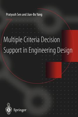 Multiple Criteria Decision Support in Engineering Design - Sen, Pratyush, and Yang, Jian-Bo