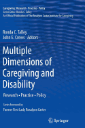 Multiple Dimensions of Caregiving and Disability: Research, Practice, Policy
