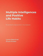 Multiple Intelligences and Positive Life Habits: 174 Activities for Applying Them in Your Classroom