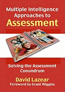 Multiple Intelligences Approach to Assessment: Solving the Assessment Conundrum