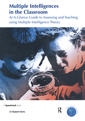 Multiple Intelligences in the Classroom - Morris, Elizabeth