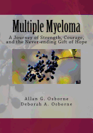 Multiple Myeloma: A Journey of Strength, Courage, and the Never-ending Gift of Hope