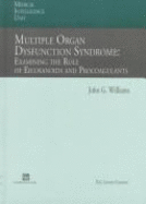 Multiple Organ Dysfunction Syndrome: Examining the Role of Eicosanoids and Procoagulants - Williams, John G (Editor)