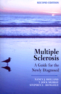 Multiple Sclerosis: A Guide for the Newly Diagnosed - Holland, Nancy J, Dr., RN, Edd, and Murray, T Jock, Dr., MS, and Reingold, Stephen C, Dr., PhD