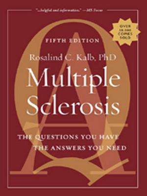 Multiple Sclerosis: The Questions You Have, The Answers You Need - Kalb, Rosalind, MD (Editor)