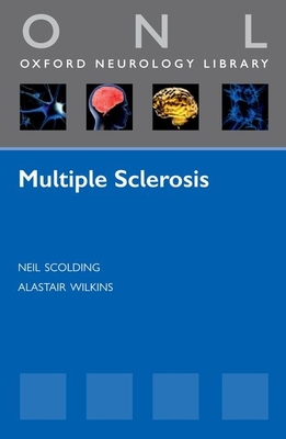Multiple Sclerosis - Scolding, Neil, and Wilkins, Alastair