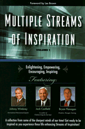 Multiple Streams of Inspiration Volume 1: Enlightening, Empowering, Encouraging, Inspiring - Wimbrey, Johnny, and Canfield, Jack, and Flanagan, Bryan