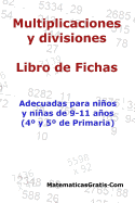 Multiplicaciones y Divisiones - Libro de Fichas: Para nios y nias de 9-11 aos (4-5 Primaria)