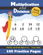 Multiplication and Division: Times Tables Workbook (With Answer Key) - Multiply and Divide Digits 0-12 - KS2 (Ages 7-11) (Grades 2-4)