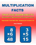 Multiplication Facts Practice Worksheets Arithmetic Workbook with Answers: Reproducible Timed Math Drills: Multiplying the Numbers 0-12