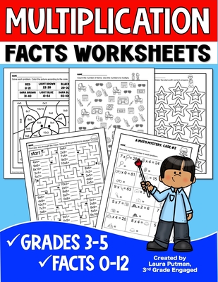 Multiplication Facts Worksheets: Grades 3-5 Digits 0-12 Math Worksheets - Putman, Laura