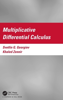 Multiplicative Differential Calculus - Georgiev, Svetlin G, and Zennir, Khaled