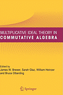 Multiplicative Ideal Theory in Commutative Algebra: A Tribute to the Work of Robert Gilmer
