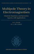Multipole Theory in Electromagnetism: Classical, Quantum, and Symmetry Aspects, with Applications