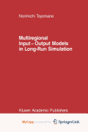 Multiregional Input - Output Models in Long-Run Simulation