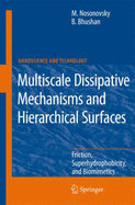 Multiscale Dissipative Mechanisms and Hierarchical Surfaces: Friction, Superhydrophobicity, and Biomimetics