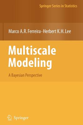 Multiscale Modeling: A Bayesian Perspective - Ferreira, Marco A R, and Lee, Herbert K H