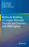 Multiscale Modeling of Complex Molecular Structure and Dynamics with Mbn Explorer
